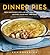Dinner Pies by Ken Haedrich