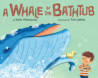 A Whale in the Bathtub: A Hilarious and Imaginative Picture Book About Bath Time for Kids (Ages 4-7)