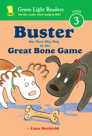 Buster the Very Shy Dog and the Great Bone Game (Green Light Readers, Level 3)