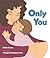 Only You