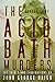 The Acid Bath Murders: The ...