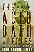The Acid Bath Murders by Gordon Lowe