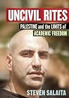 Uncivil Rites: Palestine and the Limits of Academic Freedom