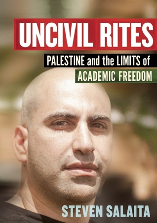 Uncivil Rites: Palestine and the Limits of Academic Freedom