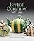 British Ceramics, 1675-1825 by Brian D. Gallagher