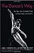 The Dancer's Way: The New York City Ballet Guide to Mind, Body, and Nutrition
