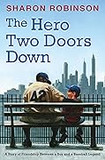 The Hero Two Doors Down: Based on the True Story of Friendship between a Boy and a Baseball Legend
