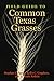 Field Guide to Common Texas Grasses (Texas A&M AgriLife Research and Extension Service Series)