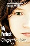 My Perfect Imperfections by Jalpa Williby