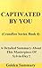 Captivated By You: Crossfire Series Book 4 -- A Detailed Summary About This Masterpiece Of Sylvia Day!! (BONUS: Fun Quizzes Included) (Captivated By You: ... Paperback, Day, Audible, Audiobook)
