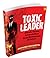 Toxic Leader by Anthony Dio Martin