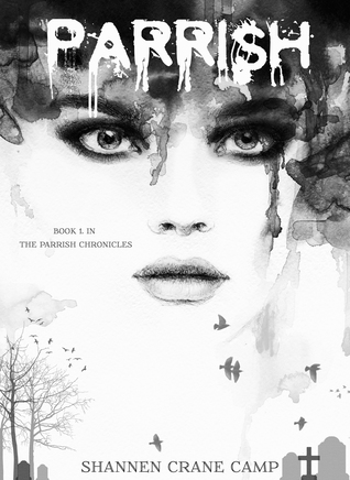 Parrish Parrish Chronicles 1 By Shannen Crane Camp