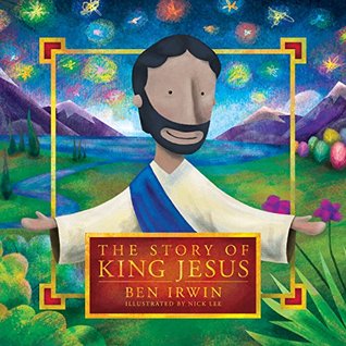 The Story of King Jesus (Kindle Edition)