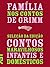 Família nos Contos de Grimm: Seleção da Edição Contos Maravilhosos Infantis e Domésticos (1812-1815)