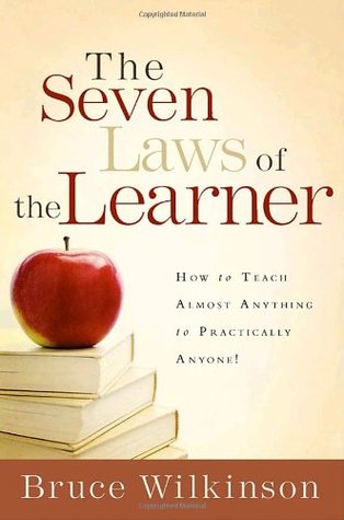 The Seven Laws of the Learner: How to Teach Almost Anything to Practically Anyone (Hardcover)