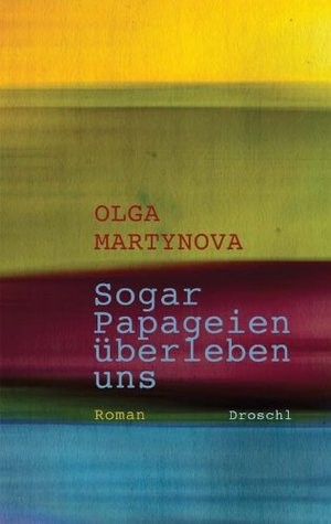 Sogar Papageien überleben uns (Hardcover)