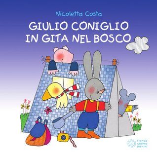 Giulio Coniglio in gita nel bosco (Italian Edition)