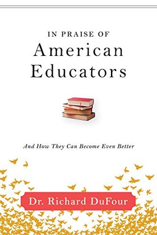 In Praise of American Educators: And How They Can Become Even Better (Kindle Edition)