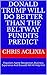 Donald Trump Will Do Better Than The Beltway Pundits Predict: Populism, Name Recognition, Business Experience And Bravado Will All Help Him