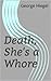 Death, She's a Whore