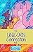 The Unicorn Connection Book: Beginning Spiritual Connection and Practice with Unicorns