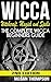 Wicca: Witchcraft, Magick And Spells: The Complete Wicca Beginners Guide (Paganism, Wicca For Beginners, Symbols, Candles, Numerology, Kabbalah, Wiccan Book 1)