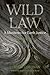 Wild Law by Cormac Cullinan Wild Law by Cormac Cullinan