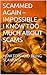 SCAMMED AGAIN – IMPOSSIBLE – I KNOW TOO MUCH ABOUT SCAMS: How to Avoid Being Scammed
