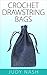 Crochet Drawstring Bags