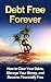 Money Management: Debt Free Forever: How to Clear Your Debts, Manage Your Money, & Become Financially Free (Wealth Creation Book 1)