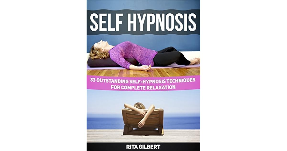 Self Hypnosis 33 Outstanding SelfHypnosis Techniques for Complete