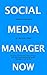 Social Media Manager Now: B...