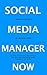 Social Media Manager Now by Michael Bryan Ross