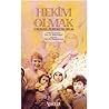Hekim Olmak (15'inde Başlayan ve Bir Ömür Boyu Süren Tıbbiye Aşkı) Hekim Olmak (15'inde Başlayan ve Bir Ömür Boyu Süren Tıbbiye Aşkı)