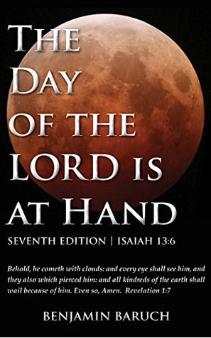 The Day of the LORD is at Hand: 7th Edition - 2014 (Kindle Edition)