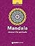 Mandala: ritrova il Te spirituale