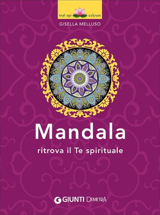 Mandala: ritrova il Te spirituale