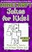 Minecraft Jokes for Kids!: ...