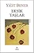 Eksik Taşlar by Yiğit Bener