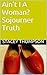 Ain't I A Woman? Sojourner Truth by Stacey Thompson