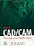 CAD/CAM: Principles and Applications