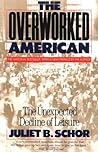 The Overworked American by Juliet B. Schor