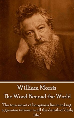 The Wood Beyond the World: "The true secret of happiness lies in taking a genuine interest in all the details of daily life."
