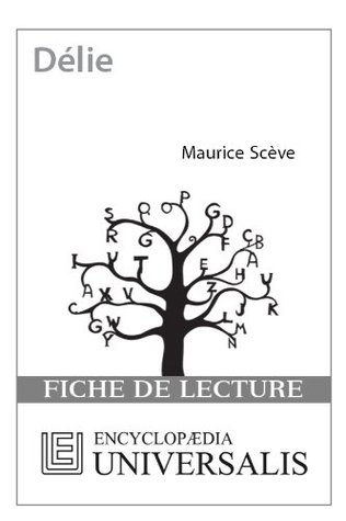 Délie de Maurice Scève (Les Fiches de lecture d'Universalis)