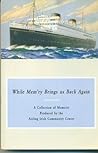 While Mem'ry Brings Us Back Again: A Collection of Memoirs Produced by the Aisling Irish Community Center