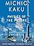 Physics of the Future: How Science Will Shape Human Destiny and Our Daily Lives by the Year 2100