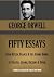FIFTY ESSAYS. From Hitler, Franco & the Atomic Bomb; to Tolstoi, Ghandi, Dickens & Twain