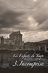 Les Enfants du Temps - Tome 3 : Incomprise Les Enfants du Temps - Tome 3 : Incomprise