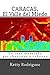 Caracas, El Valle del Miedo: Un Caos Manejado por Cubanos y Chavistas (Spanish Edition)