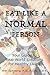 Eat Like a Normal Person: Your Guide to Real World Solutions for Healthy Living